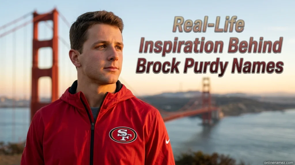 Real-Life Inspiration Behind Brock Purdy Names