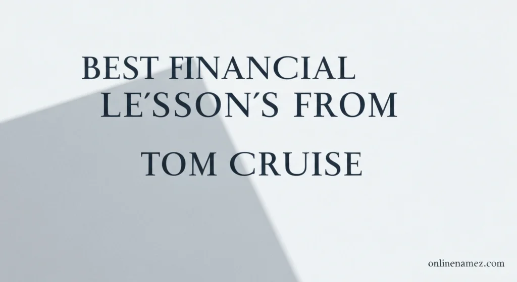 Best Financial Lessons From Tom Cruise