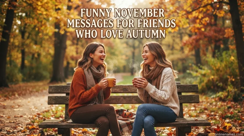 Funny November Messages for Friends Who Love Autumn